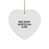 Funny Mortician Gifts from Friends and Family, Best Effin' Mortician Ever Heart Ornament for Christmas Unique Gifts - Image 1